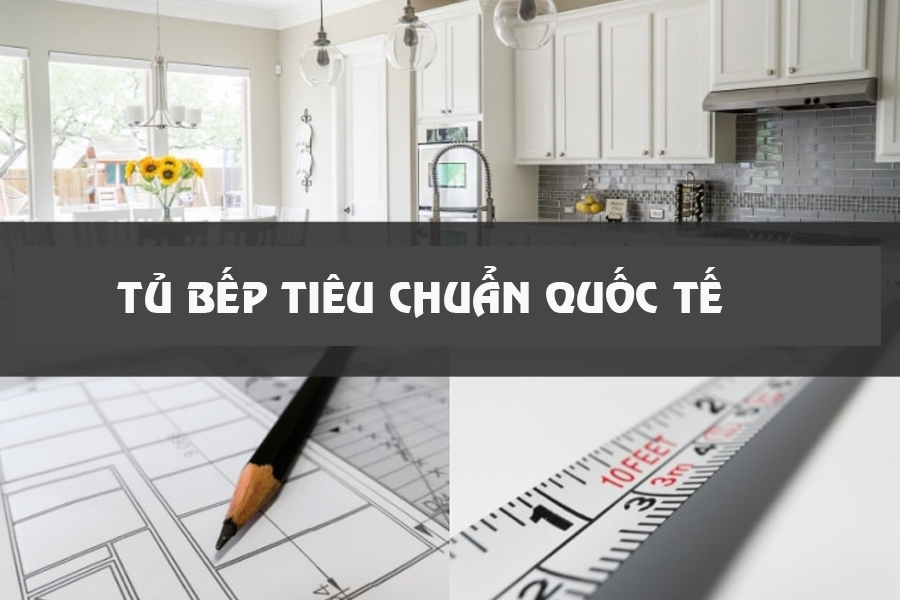 Tủ bếp tiêu chuẩn quốc tế